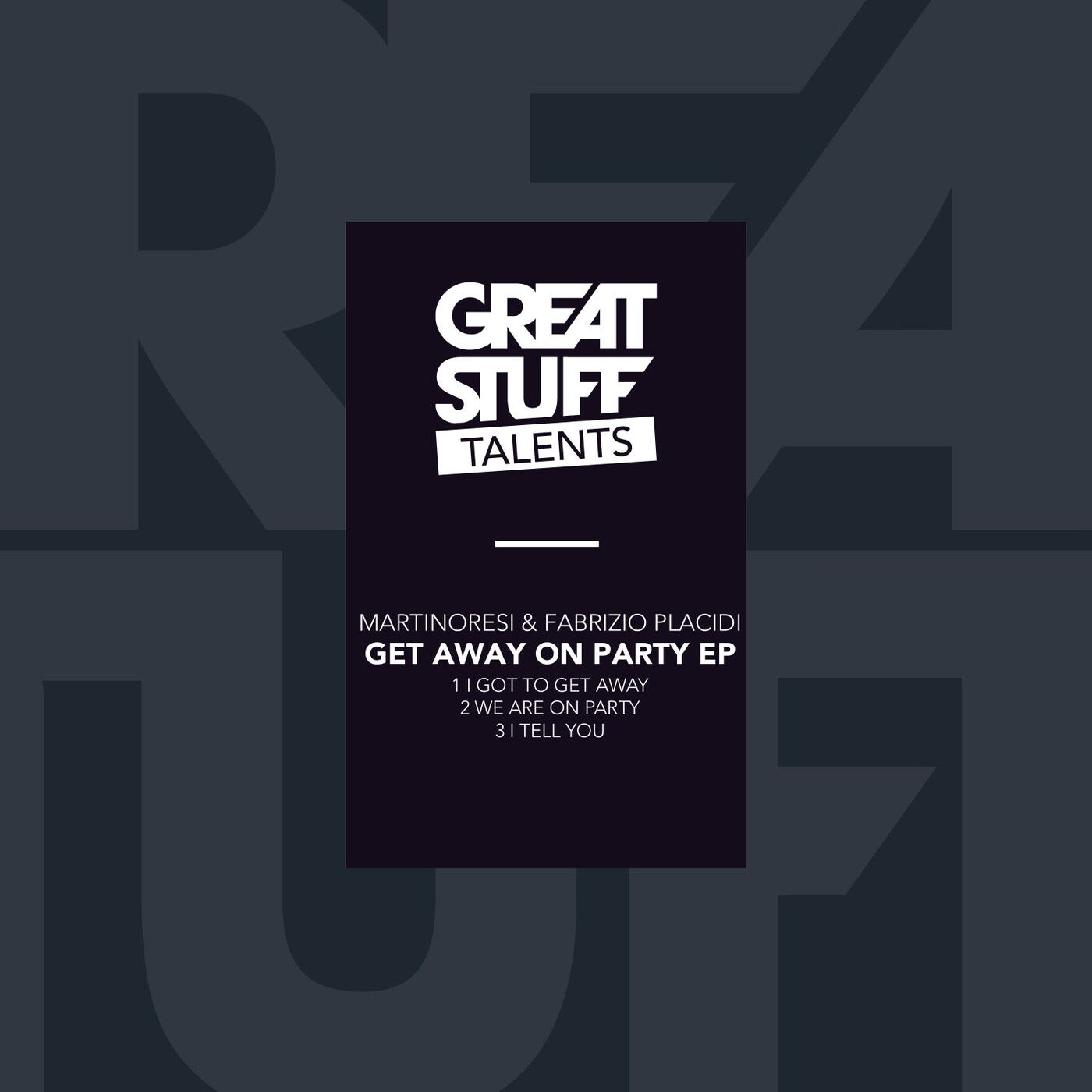 MartinoResi, Fabrizio Placidi – Get Away On Party EP [GST047]